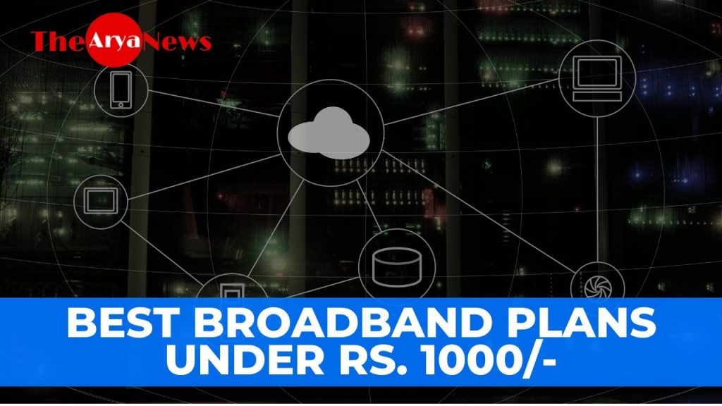 Best BroadBand Plans Under Rs. 1000/- Airtel, BSNL, ATC